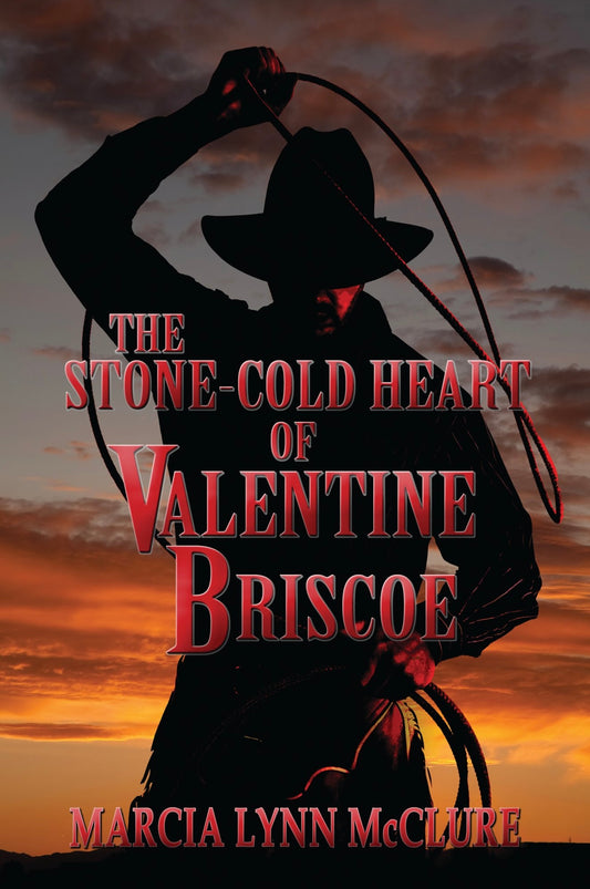 The Stone Cold Heart of Valentine Briscoe Hard Cover